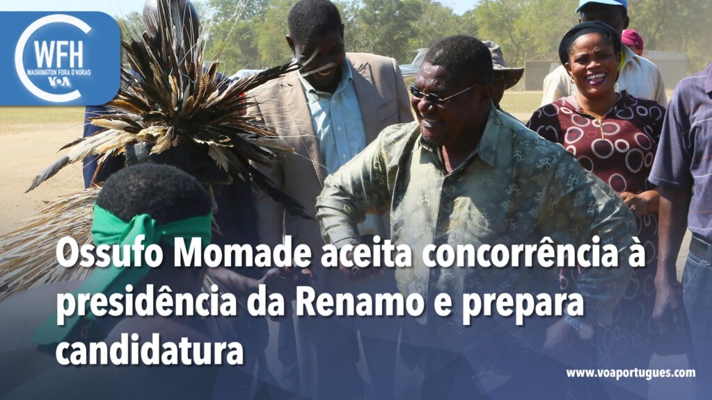 Washington Fora d’Horas: Ossufo aceita concorrência à presidência da Renamo e prepara candidatura