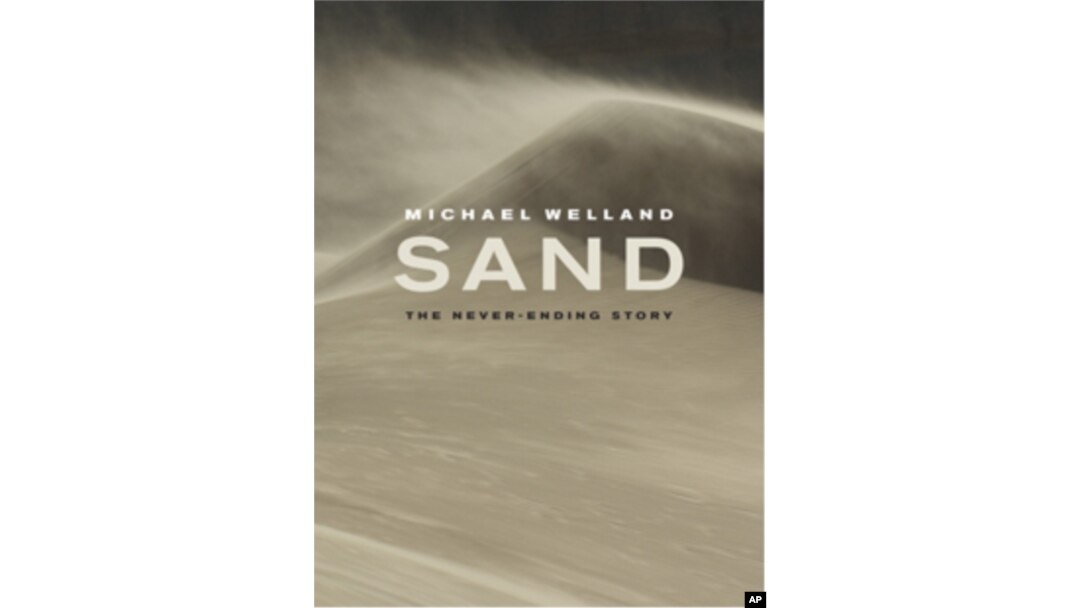 'Sand: the Never-Ending Story' has garnered geologist Michael Welland the 2010 John Burroughs Medal for natural history writing.